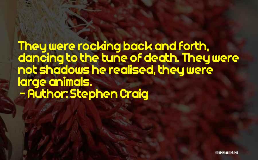 Stephen Craig Quotes 2176375