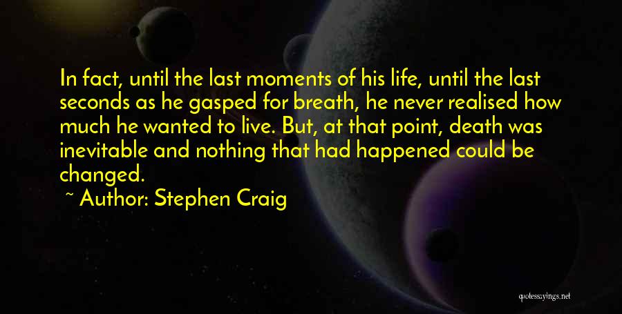 Stephen Craig Quotes 904377