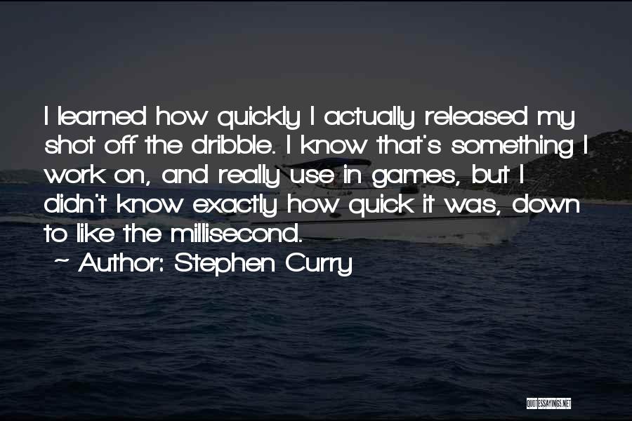 Stephen Curry's Quotes By Stephen Curry