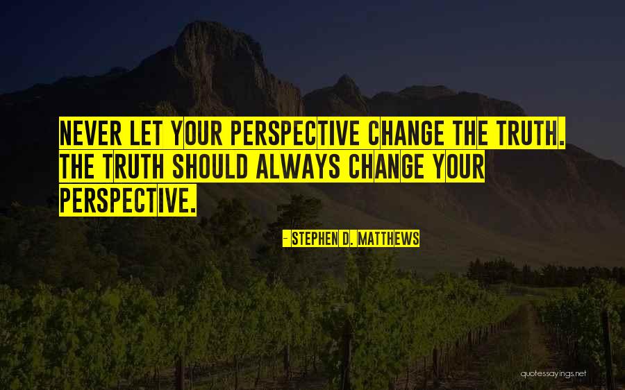Stephen D. Matthews Quotes 1085849 Stephen D. Matthews Quotes 1085849