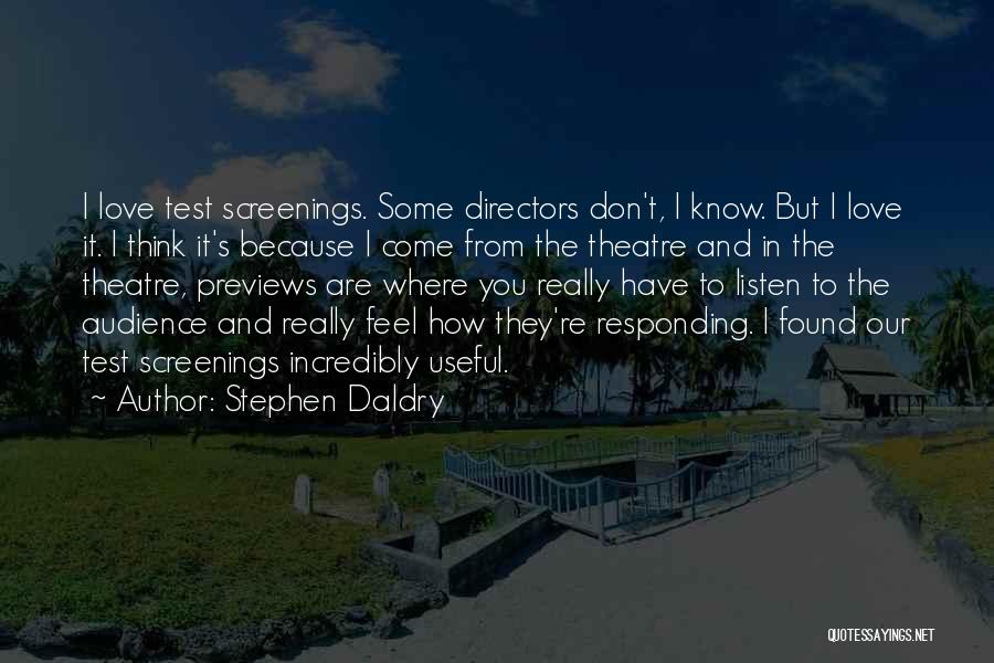 Stephen Daldry Quotes 1039448