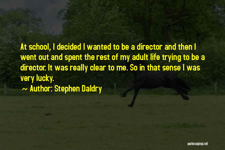Stephen Daldry Quotes 1198919