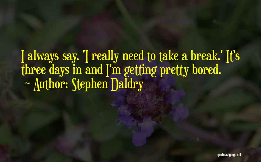Stephen Daldry Quotes 1924683