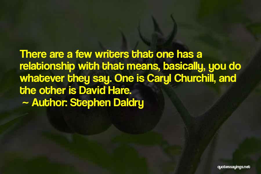 Stephen Daldry Quotes 2150249