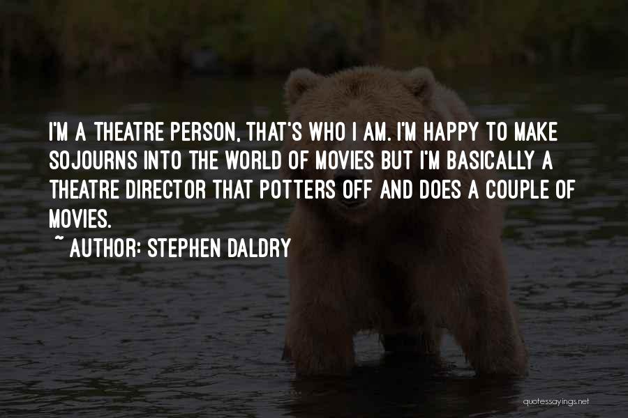 Stephen Daldry Quotes 793374