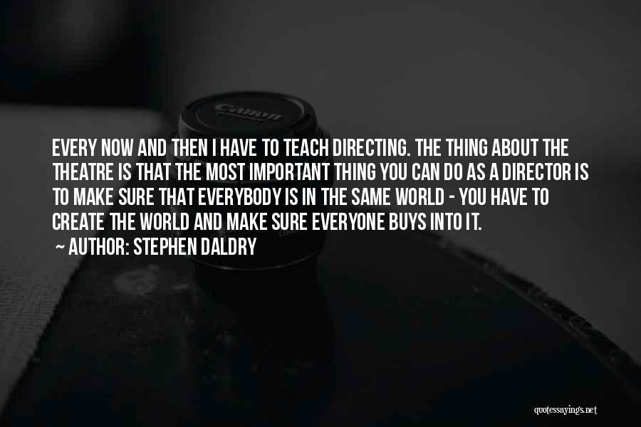 Stephen Daldry Quotes 865860