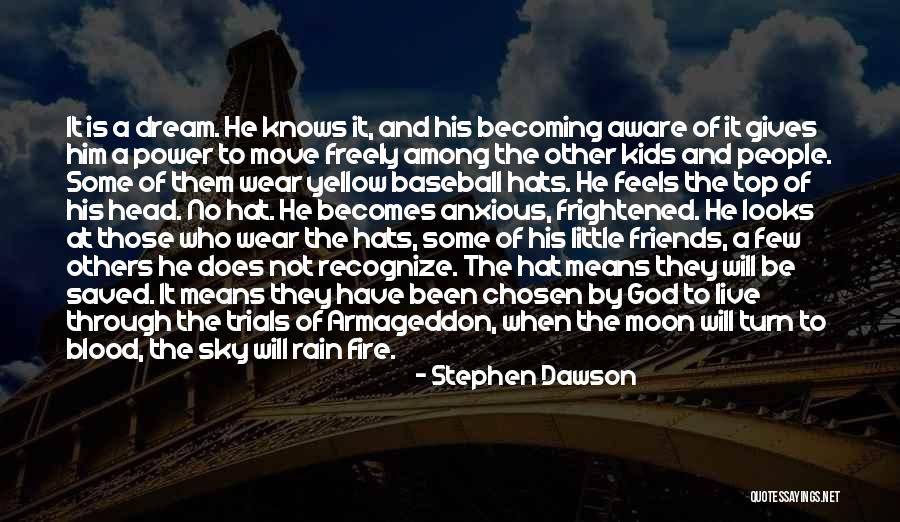 Stephen Dawson Quotes 609493