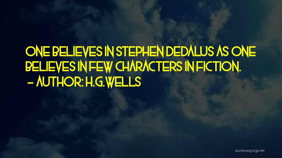 Stephen Dedalus Quotes By H.G.Wells