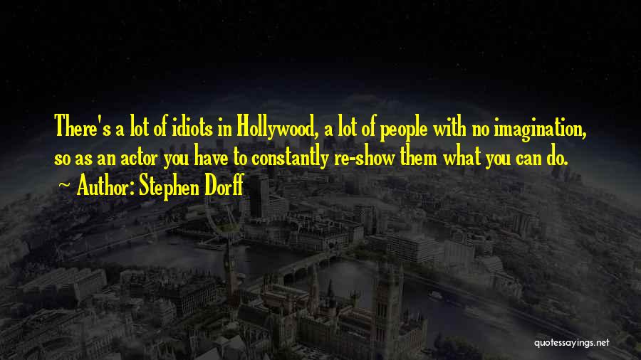 Stephen Dorff Quotes 750643