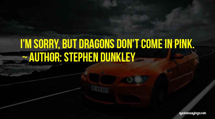 Stephen Dunkley Quotes 1239713