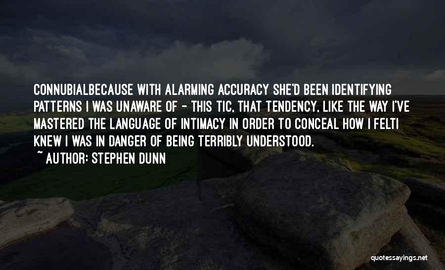 Stephen Dunn Quotes 1347809