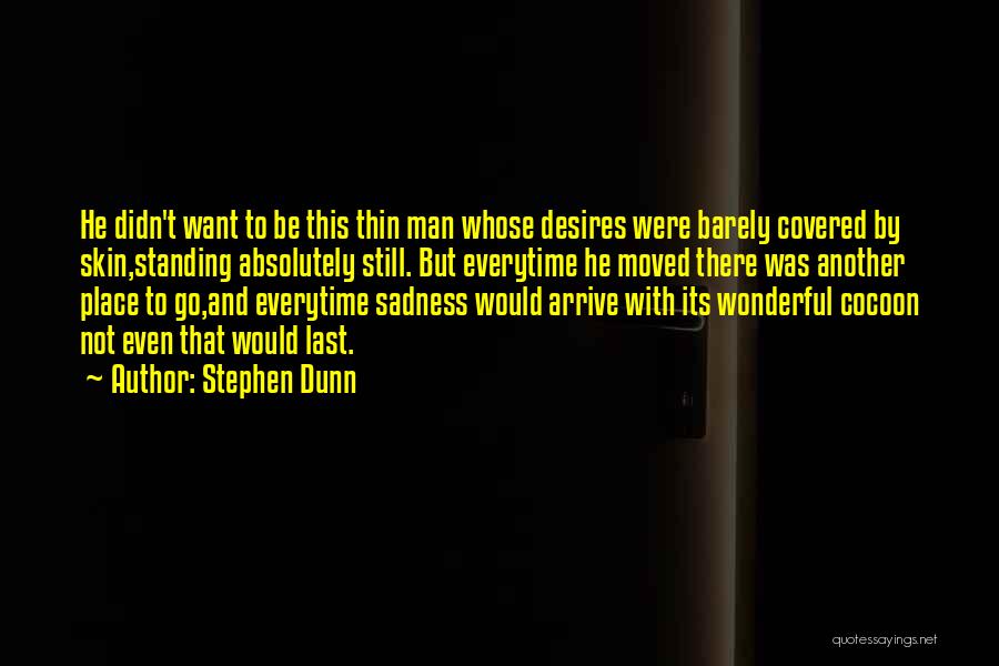 Stephen Dunn Quotes 1457284
