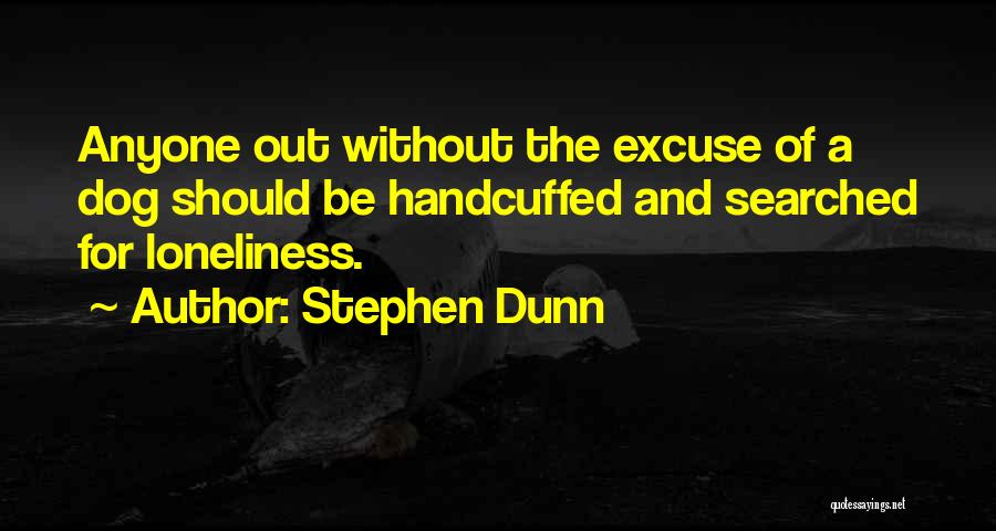 Stephen Dunn Quotes 1635900
