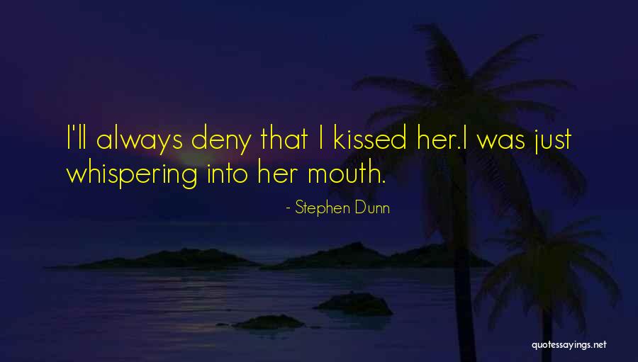 Stephen Dunn Quotes 961470