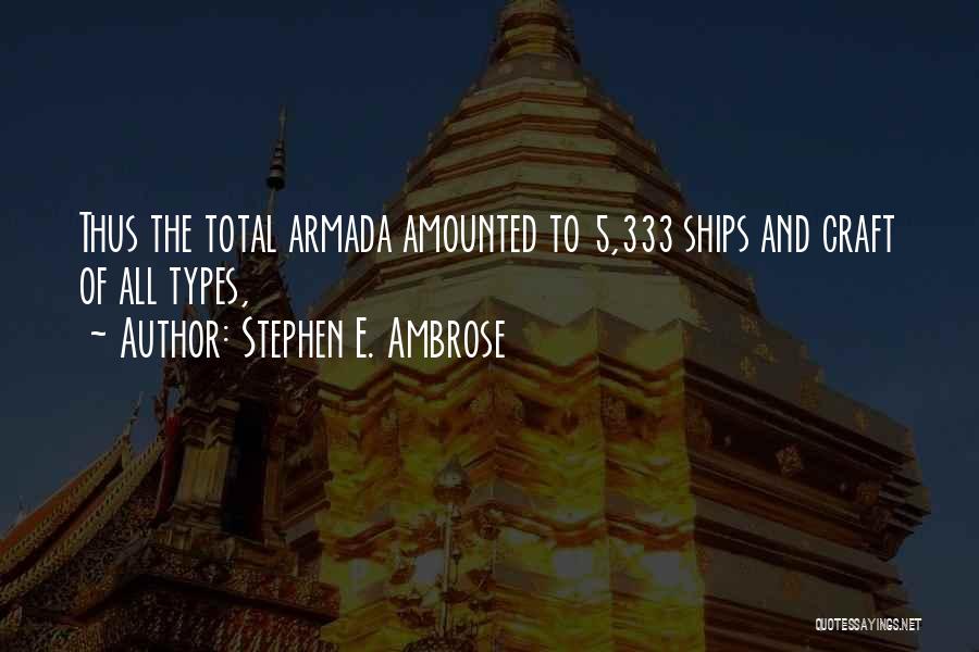 Stephen E. Ambrose Quotes 1050260