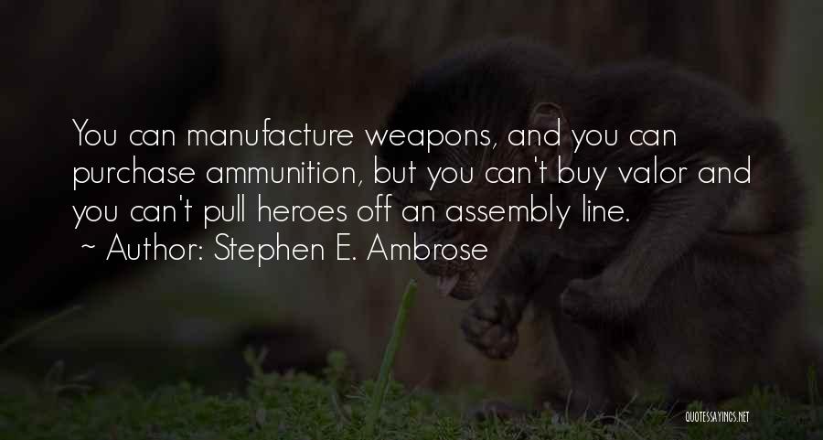 Stephen E. Ambrose Quotes 1272094