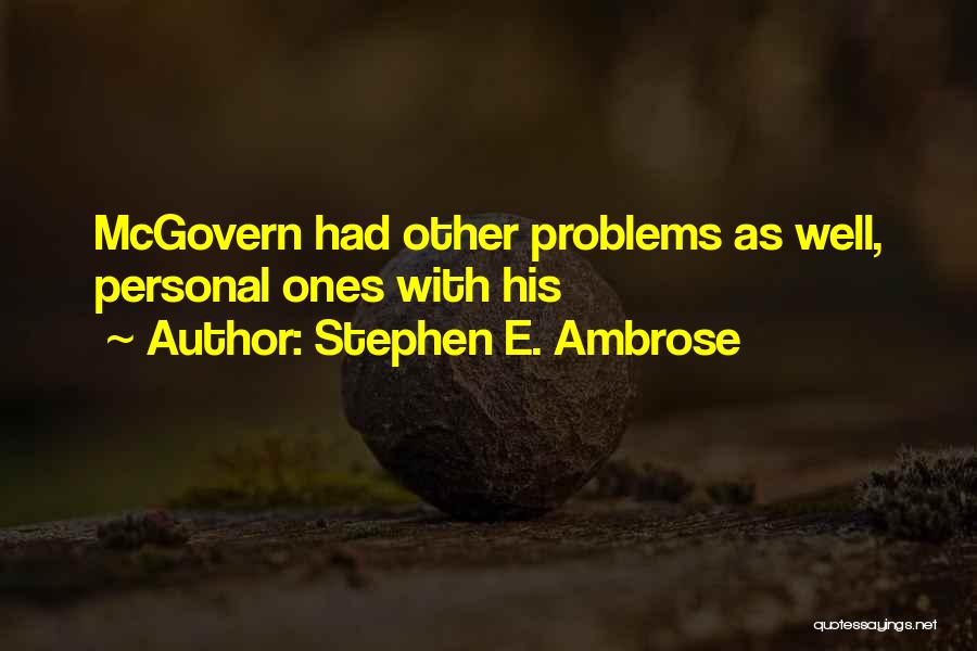 Stephen E. Ambrose Quotes 1444653