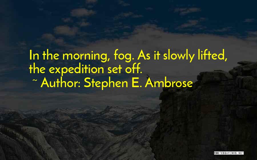 Stephen E. Ambrose Quotes 1471683