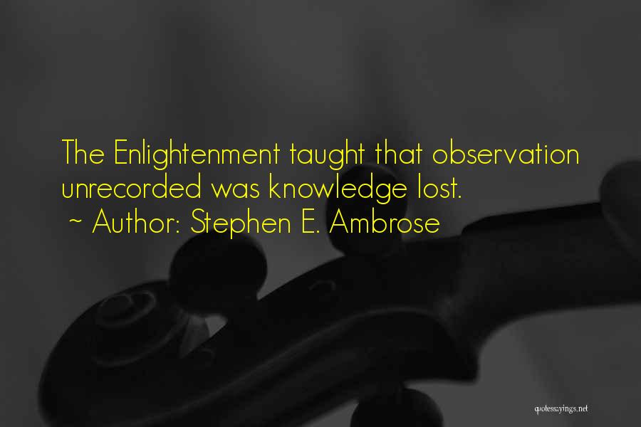 Stephen E. Ambrose Quotes 1769609
