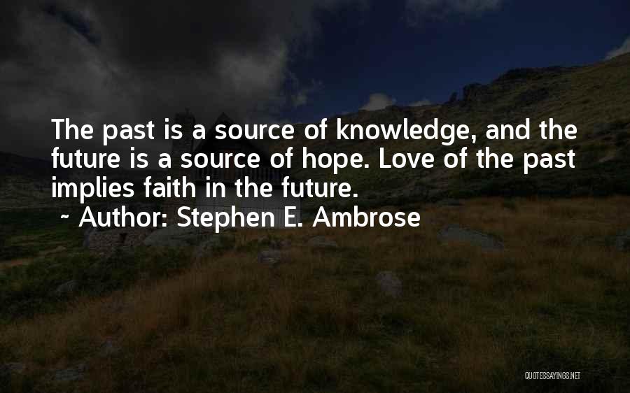 Stephen E. Ambrose Quotes 800618