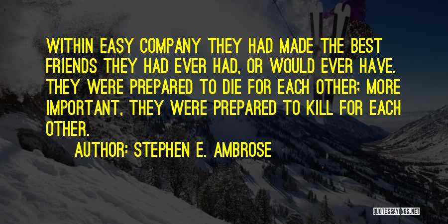 Stephen E. Ambrose Quotes 902321