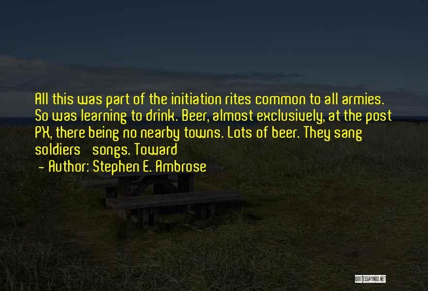 Stephen E. Ambrose Quotes 907059