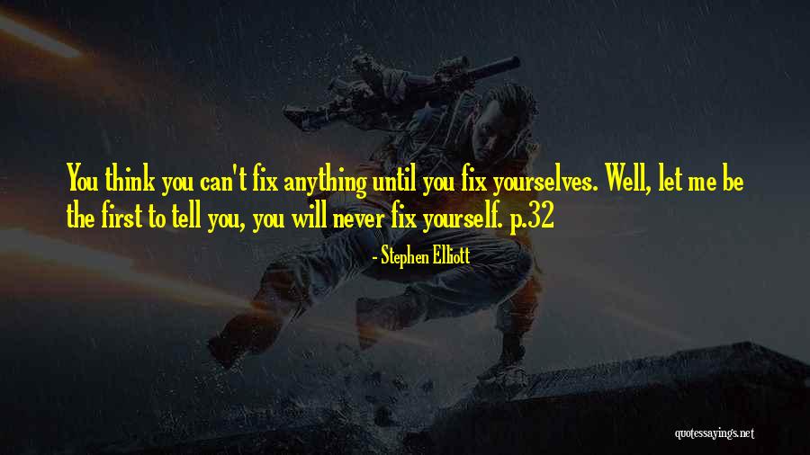Stephen Elliott Quotes 1930208 Stephen Elliott Quotes 1930208