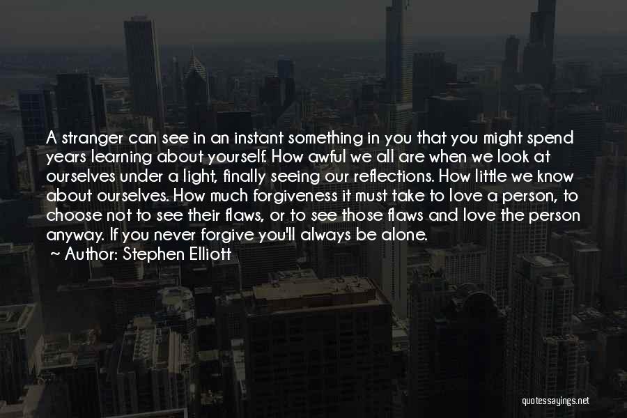 Stephen Elliott Quotes 458091