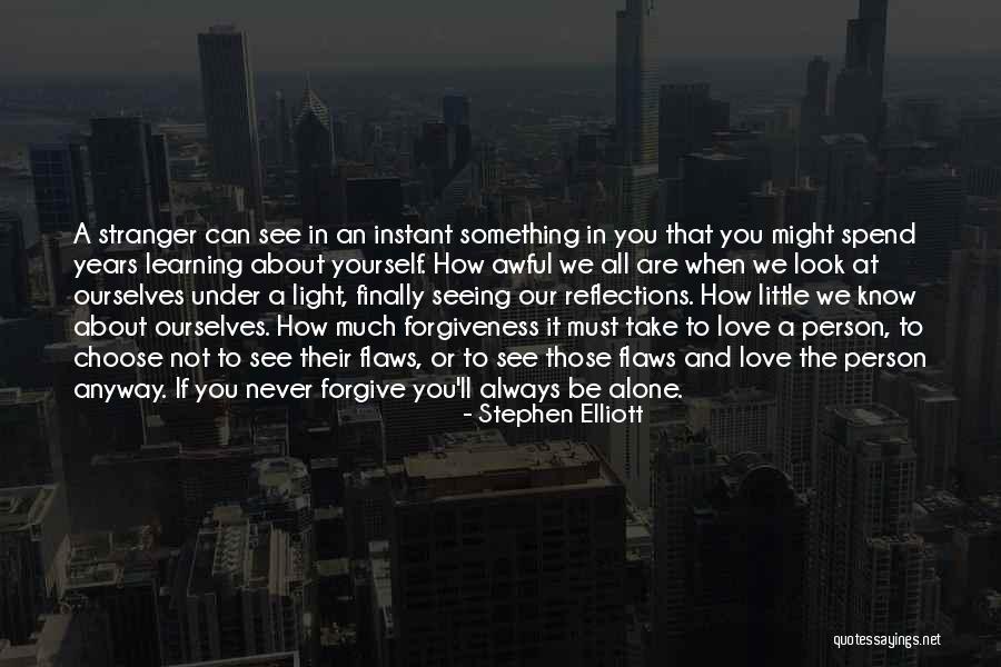 Stephen Elliott Quotes 458091