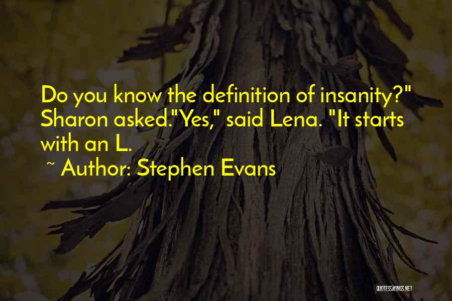 Stephen Evans Quotes 1319244