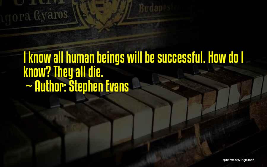 Stephen Evans Quotes 1494390