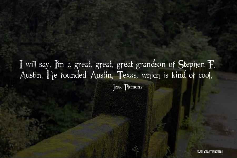 Stephen F Austin Texas Quotes By Jesse Plemons