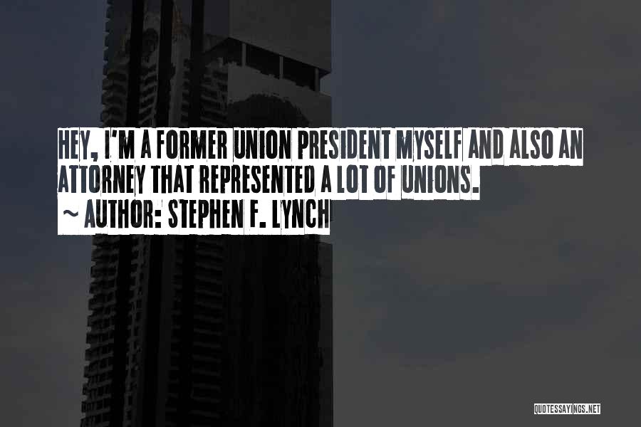 Stephen F. Lynch Quotes 2115520