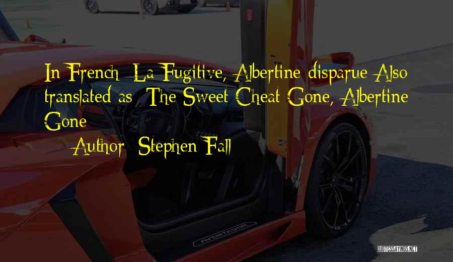 Stephen Fall Quotes 1745818