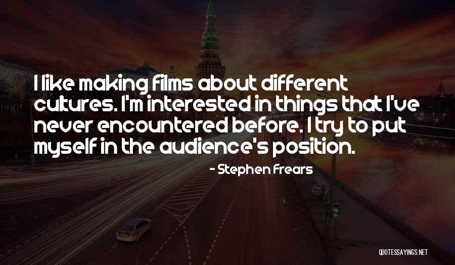 Stephen Frears Quotes 1205638