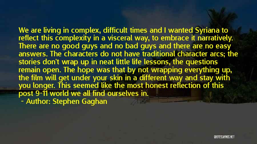 Stephen Gaghan Quotes 1179994