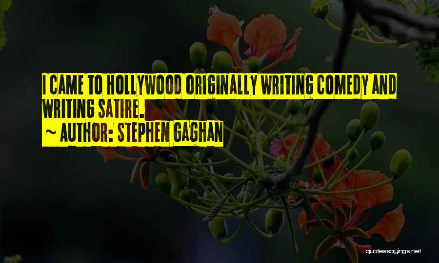 Stephen Gaghan Quotes 2078362