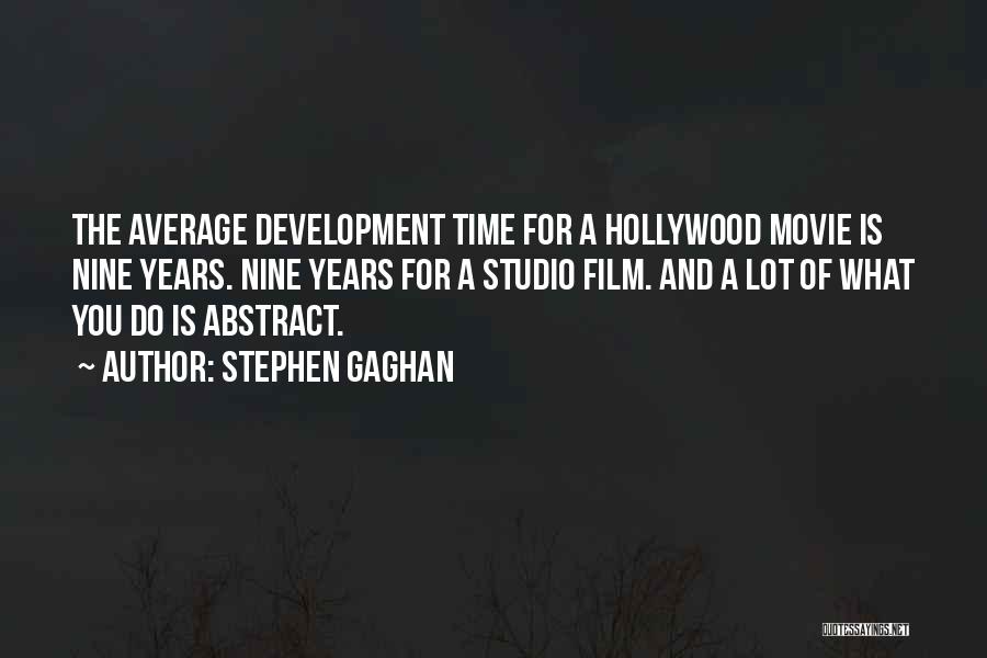 Stephen Gaghan Quotes 597125