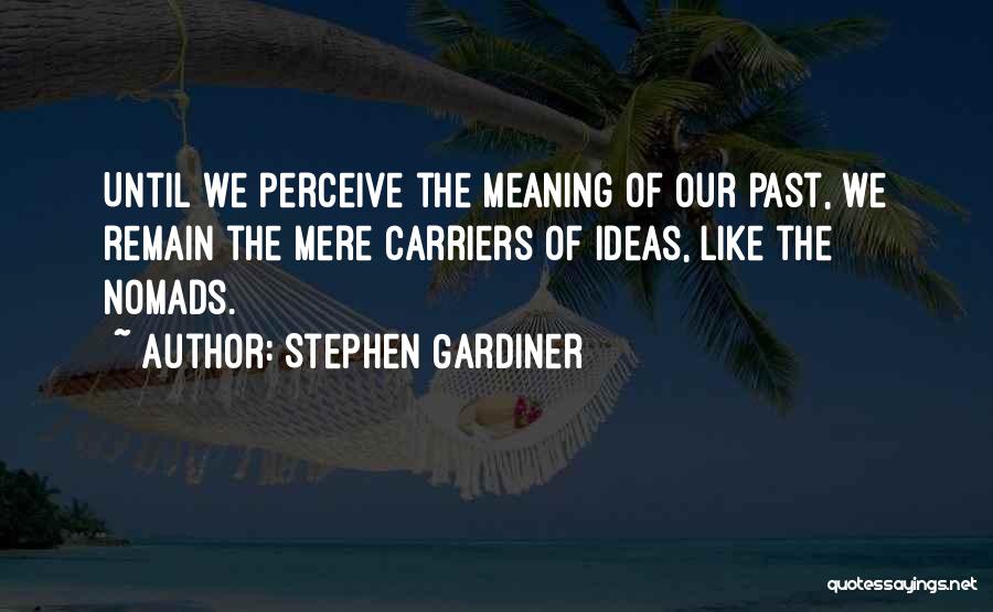Stephen Gardiner Quotes 465525