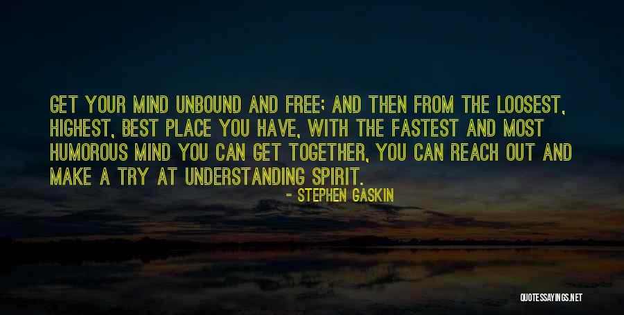 Stephen Gaskin Quotes 98245 Stephen Gaskin Quotes 98245