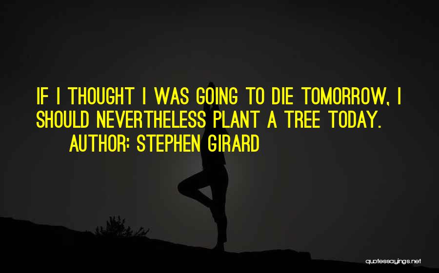 Stephen Girard Quotes 1212843