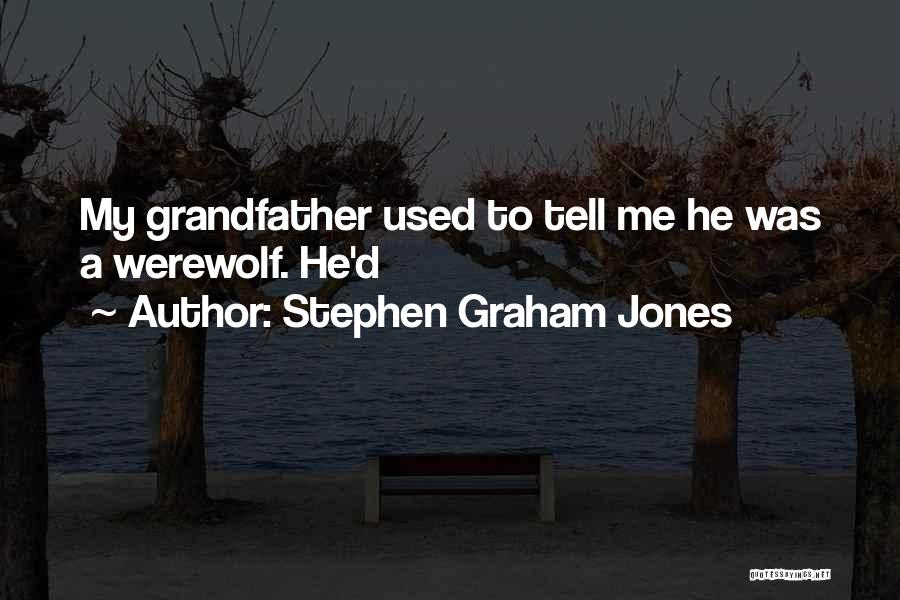 Stephen Graham Jones Quotes 1506103