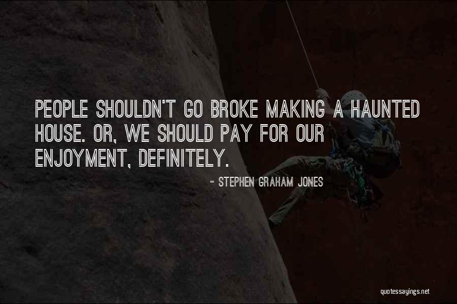 Stephen Graham Jones Quotes 1919859 Stephen Graham Jones Quotes 1919859