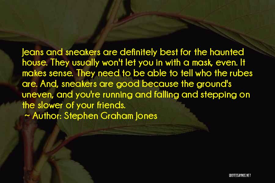 Stephen Graham Jones Quotes 2172048
