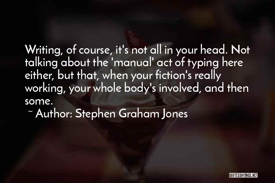 Stephen Graham Jones Quotes 2193331
