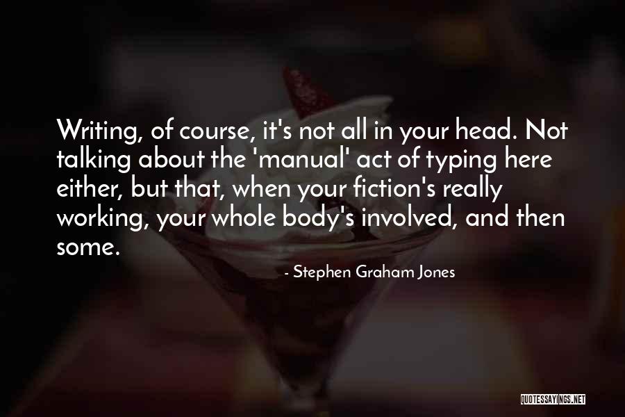 Stephen Graham Jones Quotes 2193331