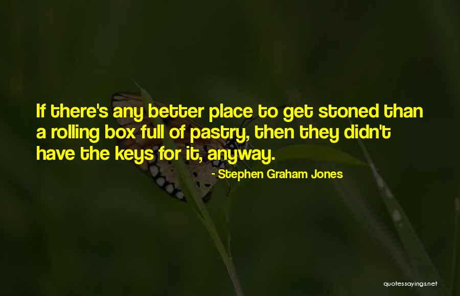 Stephen Graham Jones Quotes 418458 Stephen Graham Jones Quotes 418458