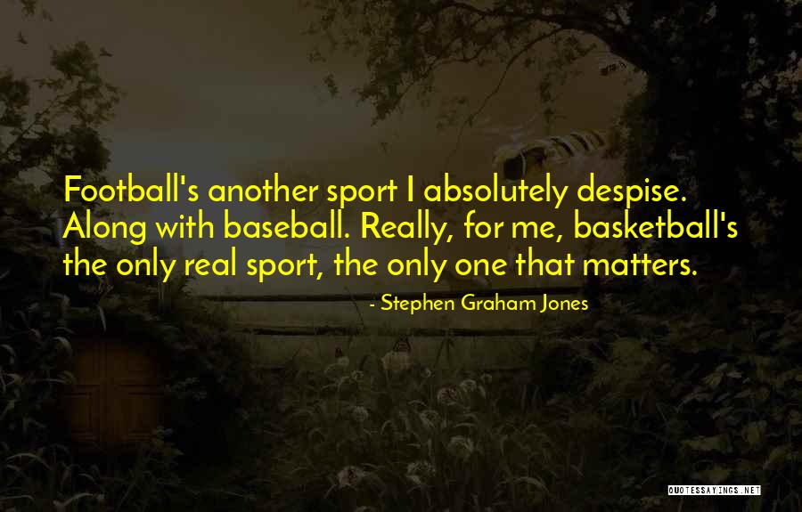 Stephen Graham Jones Quotes 446246