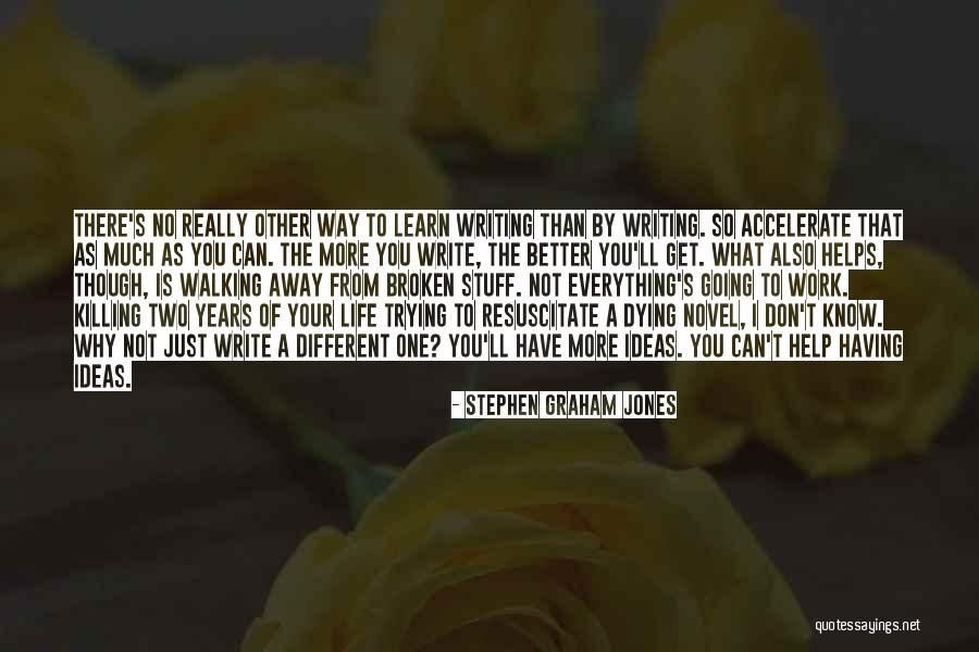 Stephen Graham Jones Quotes 575103