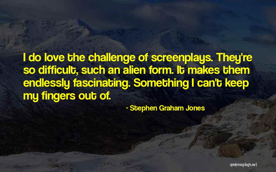 Stephen Graham Jones Quotes 752706